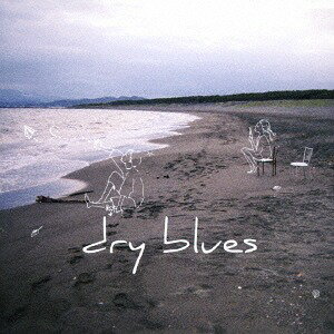 dry blues[CD] [CD+DVD] / The Cheserasera