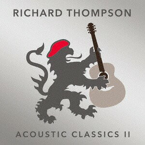 アコースティック・クラシックス[CD] II / リチャード・トンプソン