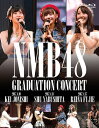 NMB48 GRADUATION CONCERT ～KEI JONISHI / SHU YABUSHITA / REINA FUJIE～[Blu-ray] / NMB48