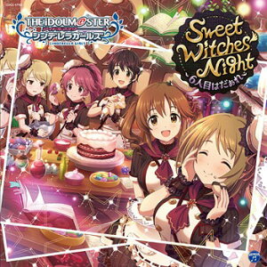 THE IDOLM＠STER CINDERELLA GIRLS STARLIGHT MASTER[CD] 13 Sweet Witches’ Night ～6人目はだぁれ～ / 三村かな子 (CV: 大坪由佳)、十時愛梨 (CV: 原田ひとみ)、森久保乃々 (CV: 高橋花林)、椎名法子 (CV: 都丸ちよ)、及川雫 (CV: のぐちゆり)