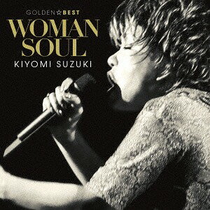 GOLDEN☆BEST 鈴木聖美～WOMAN SOUL～[CD] / 鈴木聖美