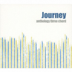 Journey[CD] / anthology three chord