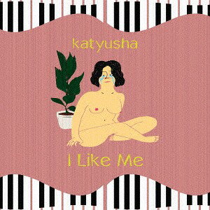 I Like Me[CD] / katyusha