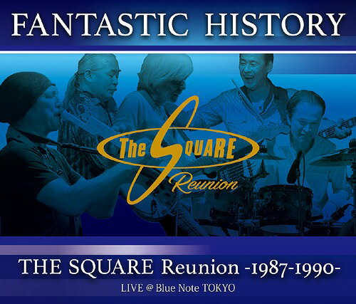 ”FANTASTIC HISTORY” / THE SQUARE Reunion -1987-1990- LIVE ＠Blue Note TOKYO[Blu-ray] / THE SQUARE Reunion