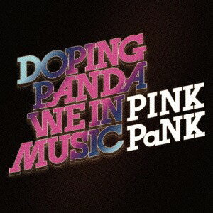 WE IN MUSIC / PINK PaNK[CD] / DOPING PANDA