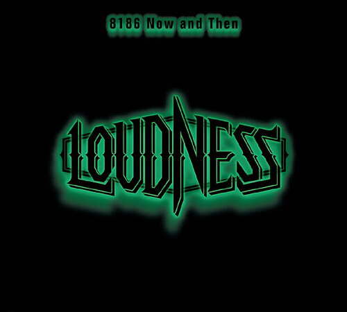 Now and Then[CD] / LOUDNESS