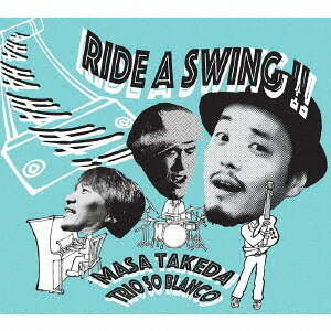 Ride a Swing!![CD] / マサ・タケダ・トリオ・ソ・ブランコ