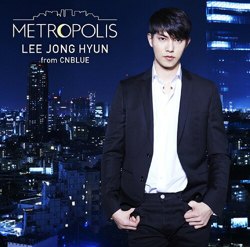 METROPOLIS[CD] [通常盤] / イ・ジョンヒョン (from CNBLUE)