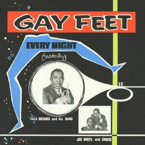 ゲイ・フィート[CD] / ジョー・ホワイト&チャック、ババ・ブルックス、他