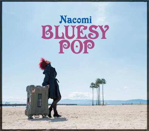 Bluesy Pop[CD] [初回限定生産] / Nacomi