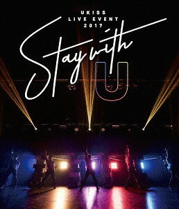 U-KISS LIVE EVENT 2017 ～Stay with U～[Blu-ray] / U-KISS