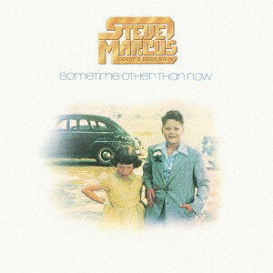 サムタイム・アザー・ザン・ナウ[CD] [完全限定生産] / スティーヴ・マーカス