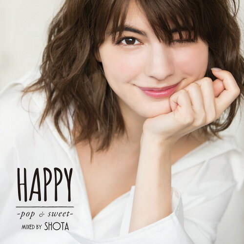 HAPPY -pop & sweet- mixed by SHOTA[CD] / ˥Х