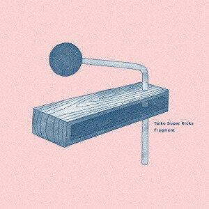 Fragment[CD] / Taiko Super Kicks