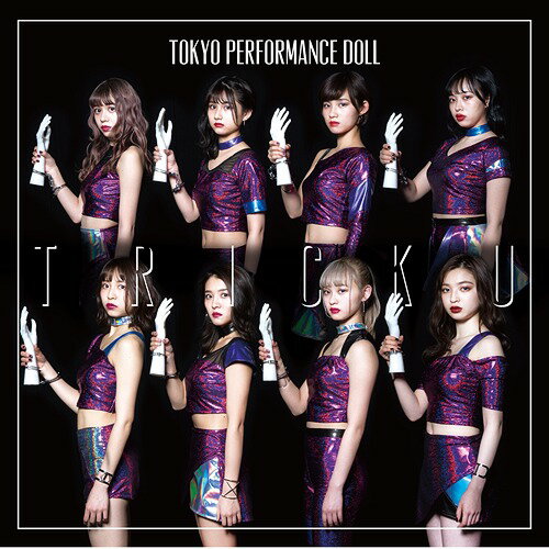 TRICK U[CD] [DVD付初回限定盤 C] / 東京パフォーマンスドール