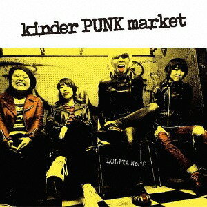 楽天ネオウィング 楽天市場店kinder PUNK market[CD] [CD+DVD] / ロリータ18号