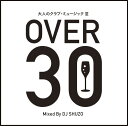 大人のクラブ・ミュージック III ～30超え～ Mixed By DJ SHUZO[CD] / オムニバス