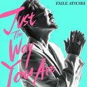 Just The Way You Are CD / EXILE ATSUSHI