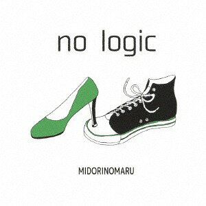 NO LOGIC[CD] / MIDORINOMARU