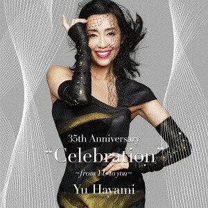 35th Anniversary ”Celebration” ～from YU to you～[CD] [CD+DVD] / 早見優