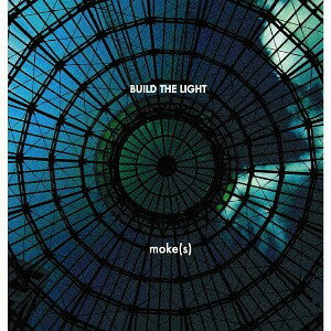 BUILD THE LIGHT[CD] / moke(s)