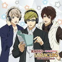 劇場版 ときめきレストラン☆☆☆ MIRACLE6 DJCD「RADIO MIRACLE6」 SIDE: 3 Majesty[CD] 豪華盤 / ラジオCD (岸尾だいすけ、浪川大輔、柿原徹也)