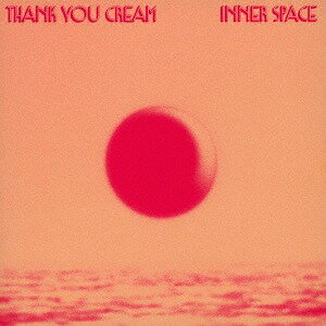 Inner Space[CD] / Thank You Cream