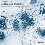 スティーヴンソン: クラリネット作品集 Liquid Melancholy[CD] / ジョン・ブルース・イェー (クラリネット)