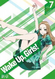 Wake Up Girls! 新章[Blu-ray] vol.7 / アニメ