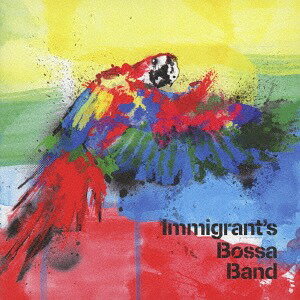 Immigrant’s Bossa Band[CD] / Immigrant’s Bossa Band