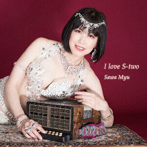 I love S-two[CD] / Sawa Myu