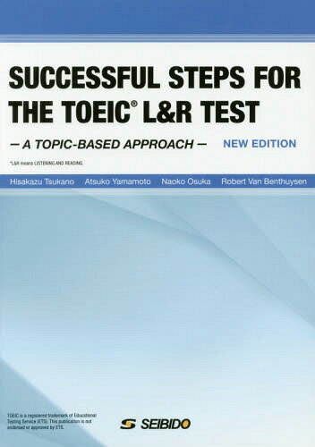 Successful Steps for the TOEIC L&R Test A Topic‐based Approach New Edition  / 塚野壽一/著 山本厚子/著 大須賀直子/著 RobertVanBenthuysen/著