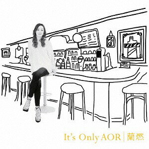 It’s Only AOR[CD] / 蘭燃(2)