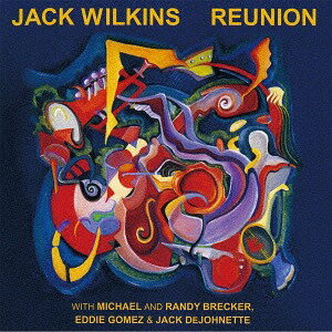 リユニオン[CD] [完全限定生産] / ジャック・ウィルキンス with ランディ&マイケル・ブレッカー