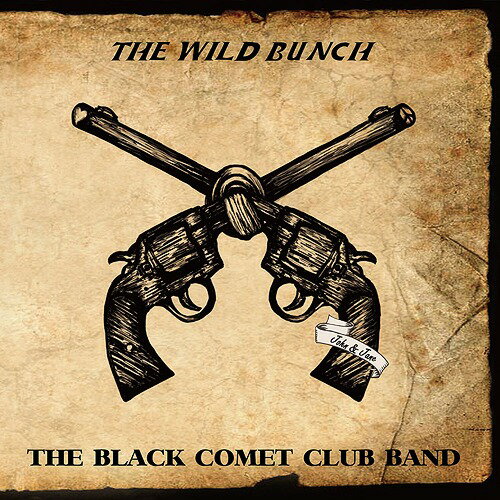 THE WILD BUNCH[CD] [CD+DVD] / THE BLACK COMET CLUB BAND