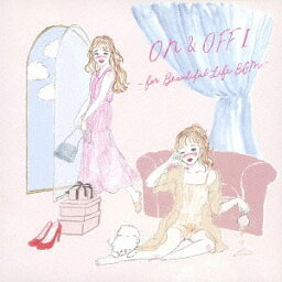 ON&OFF[CD] I -for Beautiful Life BGM- / ヒーリング