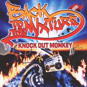 BACK TO THE MIXTURE[CD] / KNOCK OUT MONKEY