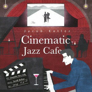 シネマティック・ジャズ・カフェ[CD] / ジェイコブ・コーラー