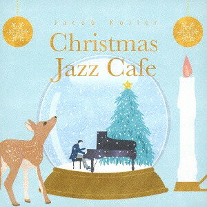 クリスマス・ジャズ・カフェ[CD] / ジェイコブ・コーラー