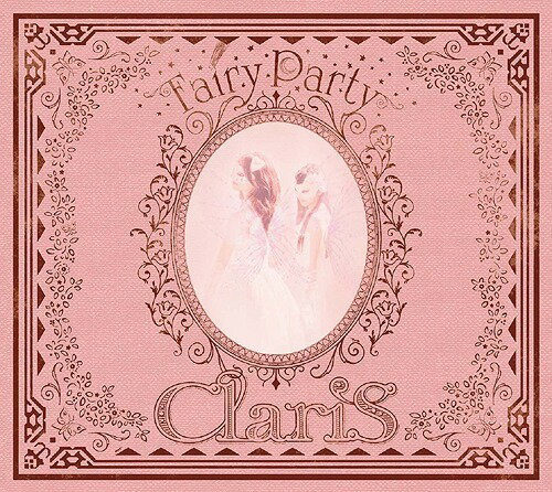 Fairy Party[CD] [CD+Blu-ray/初回生産限定盤] / ClariS