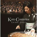 Koto Concertos[CD] / 遠藤千晶