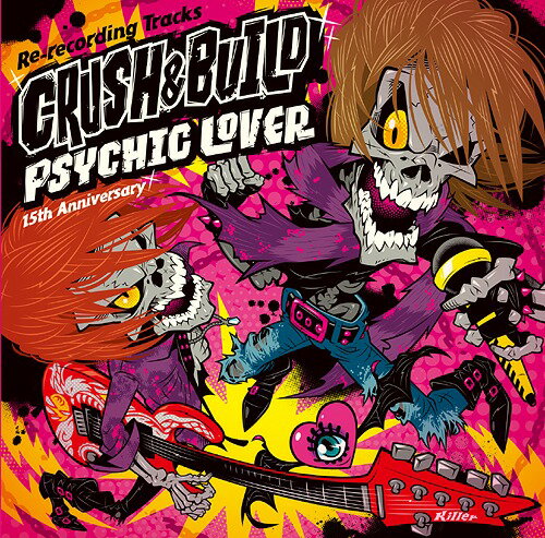 PSYCHICLOVER 15th Anniversary Re-recording Tracks ～CRUSH & BUILD～[CD] / サイキックラバー