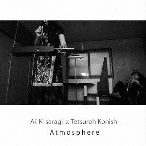 Atmosphere[CD] / Ai Kisaragi x Tetsuroh Konishi