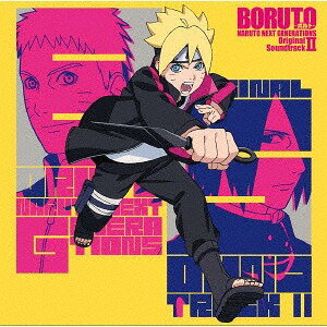 BORUTO -ボルト- NARUTO NEXT GENERATIONS オリジナルサウンドトラック II[CD] / アニメサントラ