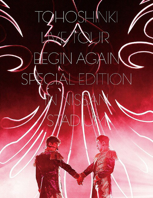 楽天ネオウィング 楽天市場店東方神起 LIVE TOUR ～Begin Again～ Special Edition in NISSAN STADIUM[Blu-ray] [初回生産限定版] / 東方神起