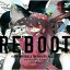 REBOOT[CD] [̾] / Ķ&THEå