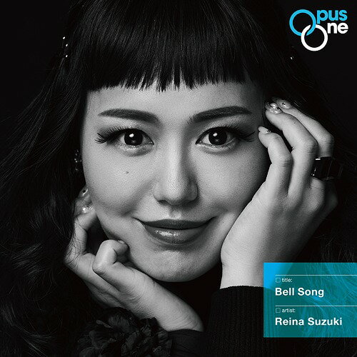 【Opus One】Bell Song～鐘の歌[CD] / 鈴木玲奈 (ソプラノ)