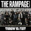 Throw Ya Fist[CD] [CD+DVD/Type B] / THE RAMPAGE from EXILE TRIBE
