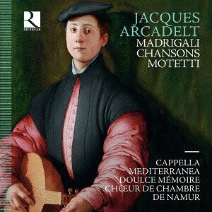 ジャック・アルカデルト: モテット、マドリガーレとシャンソン[CD] / クラシックオムニバス