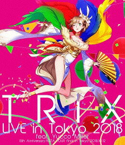 LIVE in Tokyo 2018 feat.Yucco Miller[Blu-ray] / TRIX